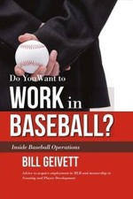 Do You Want to Work in Baseball?: Advice to acquire employment in MLB and - GOOD