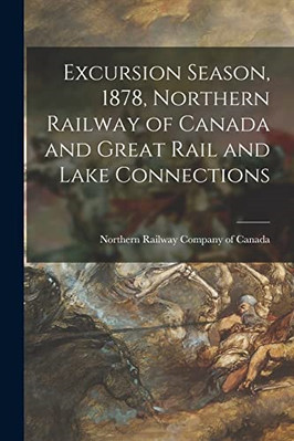 Excursion Season, 1878, Northern Railway of Canada and  - Paperback / softback N