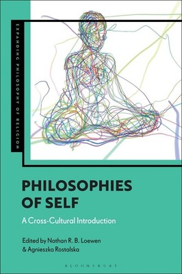Philosophies of Self: A Cross-Cultural Introduction by Nathan R.B. Loewen Paperb