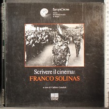 SCRIVERE IL CINEMA: FRANCO SOLINAS. COSULICH (CURA). MAGGIOLI. 1ED.