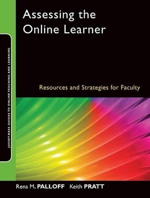 Assessing the Online Learner: Resources and Strategies for Faculty by Rena M. Pa