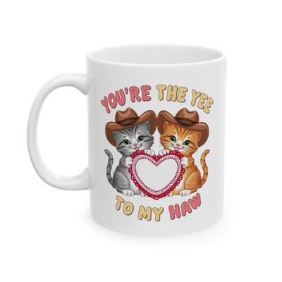You're The Yee To My Haw Cat Cowboy Coffee Mug Funny Valentine Gift