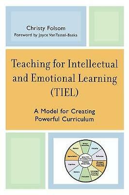 Teaching for Intellectual and Emotional Learning (TIEL): A Model for Creating P