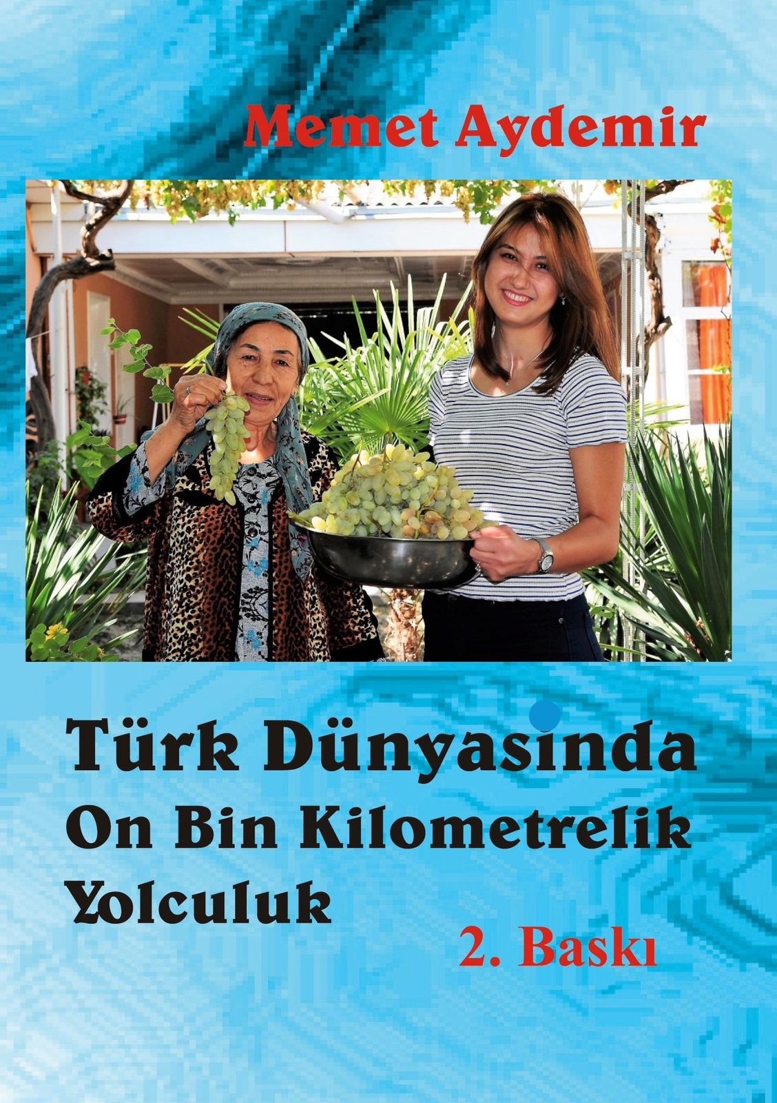 Memet Aydemir | Türk Dünyasinda On Kilometrelik Yolculuk | Taschenbuch
