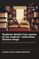 Studium Dzie¿A Les Rayons Et Les Ombres Autorstwa Victora Hugo Kouyaya Buch 2026