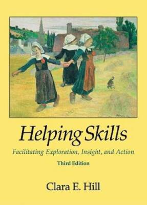 Helping Skills: Facilitating Exploration, Insight, and Action - Hardcover - GOOD
