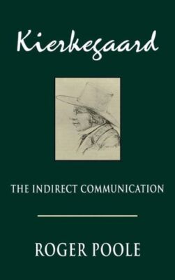 Kierkegaard: The Indirect Communication