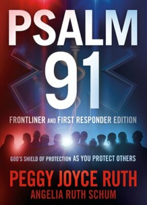 Psalm 91 Frontliner and First Responder Edition: God's Shield of Protection as