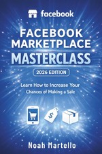 Facebook Marketplace Masterclass 2026 Edition: Learn How to Increase Your Chance