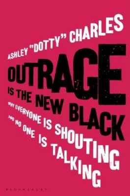 Outraged: Why Everyone Is Shouting and No One Is Talking - Hardcover - GOOD