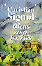 Bleus sont les étés. Christian SIGNOL. Albin Michel S009