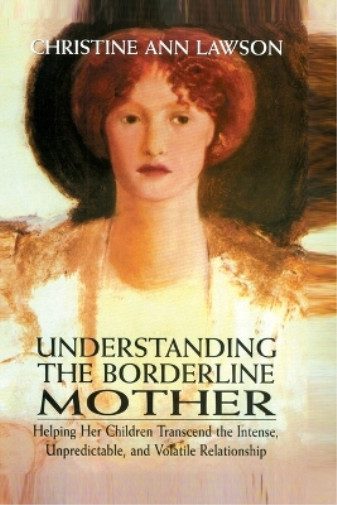 Thumbnail - Christine Ann Lawson Understanding The Borderline Mother (taschenbuch)