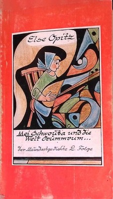 Mei Schwouba und die Welt drummrum... Der Mundartgedichte 2.Folge. Opitz, Else: