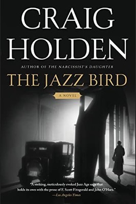 The Jazz Bird: A Novel - Holden, Craig - Good - See condition notes
