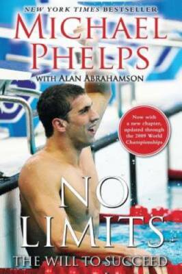 No Limits: The Will to Succeed - Paperback By Phelps, Michael - GOOD