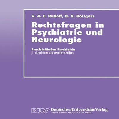 Rechtsfragen in Psychiatrie und Neurologie Gerhard A.E. Rudolf Pa