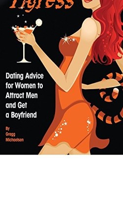 The Social Tigress: Dating Advice for Women to A by Michaelsen, Gregg 061599931X