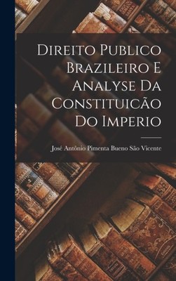 DIREITO PUBLICO BRAZILEIRO E ANALYSE DA by VICENTE, JOS ANT NI Hardback Business