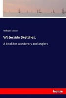 William Senior | Waterside Sketches. | Taschenbuch | Englisch (2019) | 272 S.