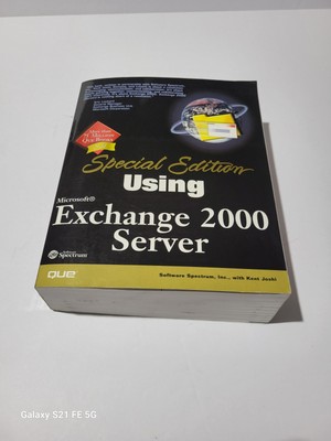 Special Edition Using Microsoft Exhange 2000 Server by Joshi, Kent