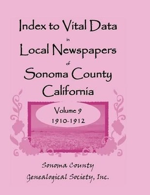 Inc Sonoma Co G Index to Vital Data in Local Newspapers of Sonoma  (Taschenbuch)