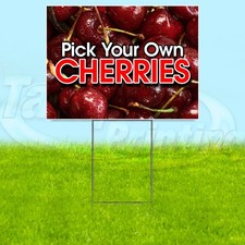 PICK YOUR OWN CHERRIES 18x24 Yard Sign Plastic Corrugated WITH STAKE USA YS08116