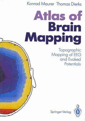 Atlas of Brain Mapping : Topographic Mapping of EEG and Evoked Potentials, Pa...