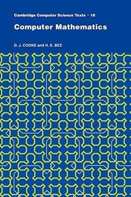 Computer Mathematics: 18 (Cambridge Comput..., Cooke, D