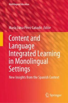 Content and Language Integrated Learning in Monolingual Settings : New Insigh...