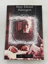 Henry Edwards Huntington Biography James Thorpe 1994 University California Press