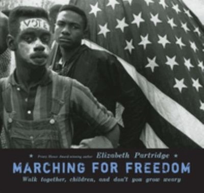 Marching for Freedom : Walk Together Children and Don't You Grow