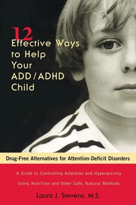 Laura J. Stevens | 12 Effective Ways to Help Your ADD/ADHD Child | Taschenbuch