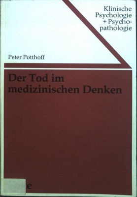 Der Tod im medizinischen Denken : d. Entwicklung kognitiver u. emotionaler Dimen