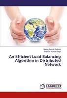 An Efficient Load Balancing Algorithm In Distributed Network Neeraj Kumar Rathor