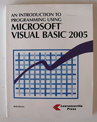An Introduction to Programming Using Microsoft Visual Basic 2005