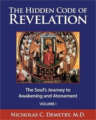 The Hidden Code of Revelation, Volume I: The Soul's Journey to Awakening and Ato