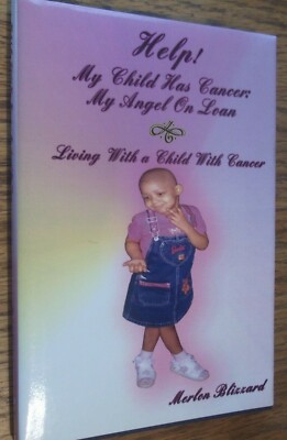 Help! My Child Has Cancer: My Angel On Loan: Living With ... by Blizzard, Merlon