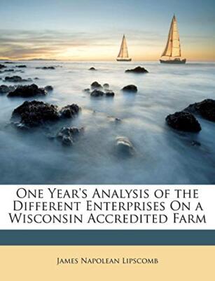 Lipscomb - One Year's Analysis of the Different Enterprises On a Wisco - X555z
