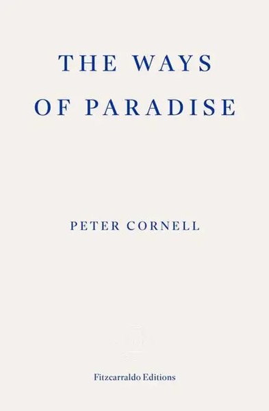 The Ways Of Paradise | Peter Cornell | Englisch | Taschenbuch | Paperback | 2024-image
