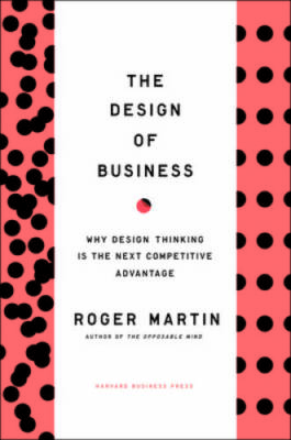 The Design of Business: Why Design Thinking is the Next Competitive Ad - GOOD