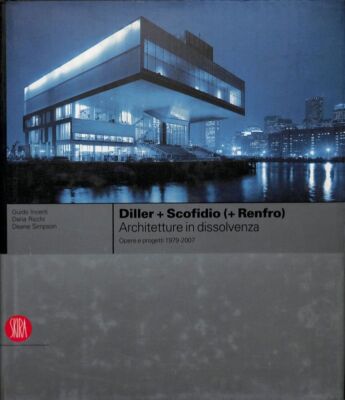 Diller + Scofidio (+ Renfro). Architektur verblassen. Werke und Projekte 197
