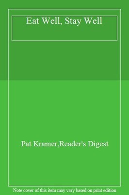 Eat Well, Stay Well,Pat Kramer,Reader's Digest
