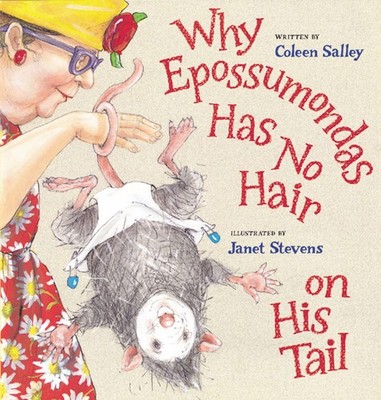 Why Epossumondas Has No Hair on His Tail - hardcover Stevens, Janet|Salley, ...