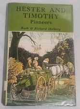  HESTER & TIMOTHY Pioneers 1st ed. 1937 Ruth & Richard Holberg RARE With DJ