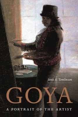 Goya : A Portrait of the Artist, Paperback by Tomlinson, Janis, Brand New, Fr...