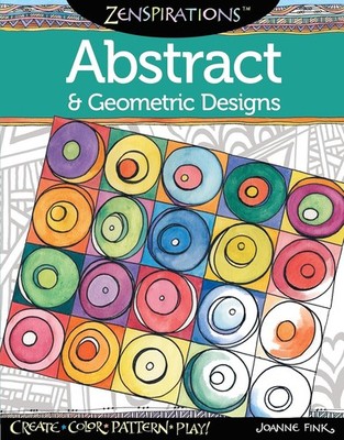 Zenspirations Coloring Book Abstract & Geometric Designs: Create, Color, Pat...