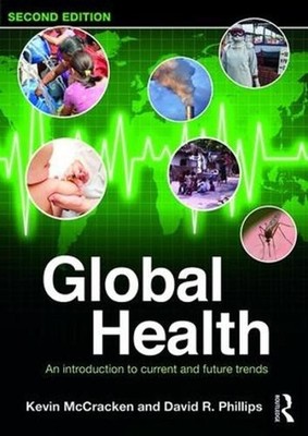 Global Health: An Introduction to Current and Future Trends 2nd Edition by Kevin