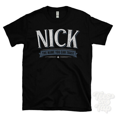 NICK THE NAME YOU CAN TRUST T-SHIRT Herren & Damen Neuheit Familie Geschenkidee