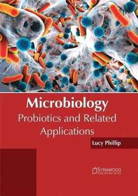 Microbiology: Probiotics and Related Applications (Hardback)