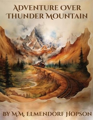 Adventure Over Thunder Mountain: A classic style children's bedtime storybook ab